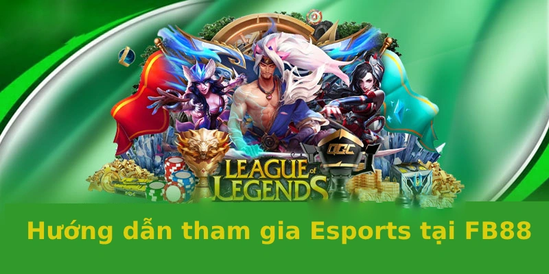 Hướng dẫn tham gia Esports tại FB88