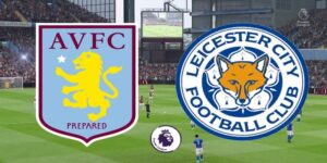 trận đấu Aston Villa vs Leicester City