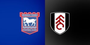 Fulham vs Ipswich Town hứa hẹn sẽ là một trận đấu hấp dẫn